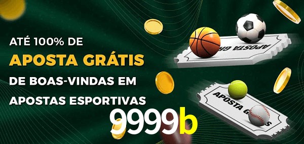 9999b Ate 100% de Aposta Gratis