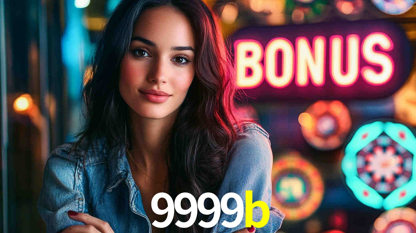 Bônus Generosos e Exclusivos no 9999b para Você!